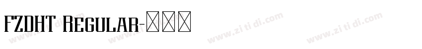 FZDHT Regular字体转换 FZDHT Regular字体转换